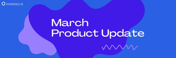 Investory March 22 product update